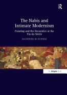 The Nabis and Intimate Modernism: Painting and the Decorative at the Fin-de-Sicle