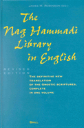 The Nag Hammadi Library in English: Translated and Introduced by Members of the Coptic Gnostic Library Project of the Institute for Antiquity and Christianity, Claremont, California