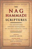 The Nag Hammadi Scriptures: The Revised and Updated Translation of Sacred Gnostic Texts Complete in One Volume