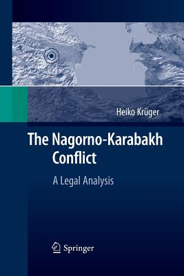 The Nagorno-Karabakh Conflict: A Legal Analysis - Krger, Heiko