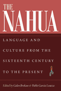 The Nahua: Language and Culture from the 16th Century to the Present