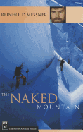 The Naked Mountain - Messner, Reinhold