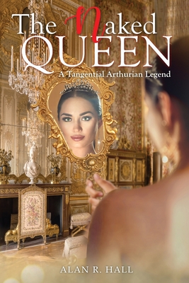 The Naked Queen - Hall, Alan R