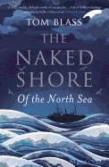 The Naked Shore: Of the North Sea