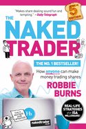 The Naked Trader 5: How Anyone Can Make Money Trading Shares - 5th edition