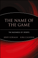 The Name of the Game: The Business of Sports