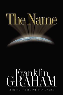 The Name - Graham, Franklin, Dr.