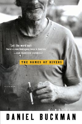 The Names of Rivers - Buckman, Daniel