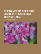 The Names of the Lord Jesus in the Epistles [Signed J.N.D.]