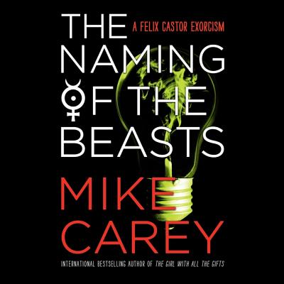 The Naming of the Beasts - Carey, Mike, and Kramer, Michael (Read by)