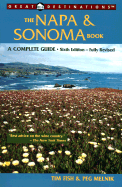 The Napa & Sonoma Book, Sixth Edition, Fully Revised: A Complete Guide - Peg, Melnick, and Fish, Timothy, and Malnik, Peg