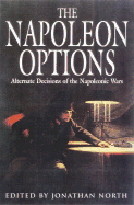 The Napoleon Options: Alternative Decisions of the Napoleonic Wars