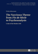 The Narcissus Theme from Fin de Si?cle to Psychoanalysis: Crisis of the Modern Self