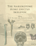 The Nariokotome Homo Erectus Skeleton - Walker, Alan (Editor), and Leakey, Richard (Editor)
