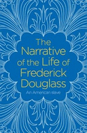 The Narrative of the Life of Frederick Douglass