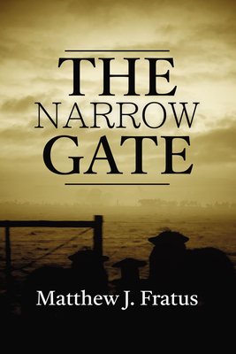 The Narrow Gate - Fratus, Matthew J