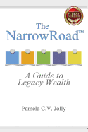 The Narrowroad(tm): A Guide to Legacy Wealth