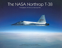 The NASA Northrop T-38: Photographic Art from an Astronaut Pilot