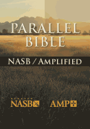 The NASB: Amplified Parallel Bible