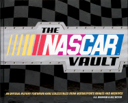 The NASCAR Vault: An Official History Featuring Rare Collectibles from Motorsports Images and Archives - Branham, H A, and McKim, Buz
