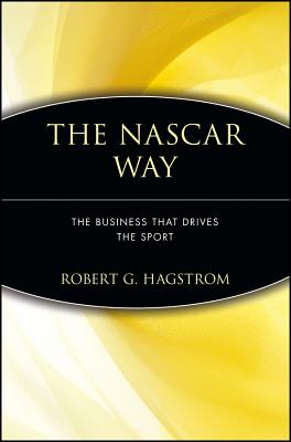 The NASCAR Way: The Business That Drives the Sport - Hagstrom, Robert G