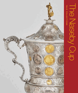 The Naseby Cup: Coins and Medals of the English Civil War