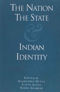 The Nation, the State, and Indian Identity - Dutta, Madhusree