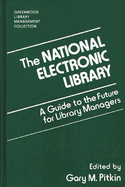 The National Electronic Library: A Guide to the Future for Library Managers