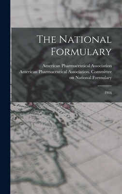 The National Formulary: 1916 - American Pharmaceutical Association (Creator)