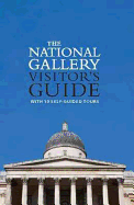 The National Gallery Visitor's Guide: With 10 Self-Guided Tours