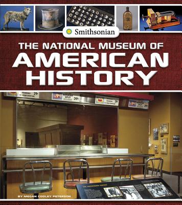 The National Museum of American History - Peterson, Megan Cooley