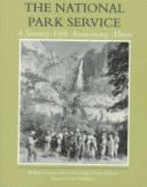 The National Park Service: A Seventy-Fifth Anniversary Album - Sontag, William, and Schullery, Paul D