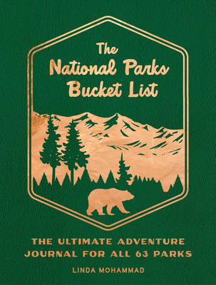 The National Parks Bucket List: The Ultimate Adventure Journal for All 63 Parks - Mohammad, Linda