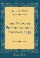 The National Potato-Breeding Program, 1955 (Classic Reprint)