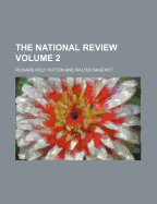 The National Review Volume 2 - Hutton, Richard Holt