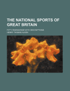 The National Sports of Great Britain: Fifty Engravings with Descriptions