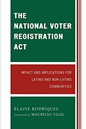 The National Voter Registration Act: Impact and Implications for Latino and Non-Latino Communities