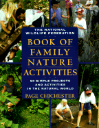 The National Wildlife Federation Book of Family Nature Activities: 50 Simple Projects and Activities in the Natural World - Chichester, Page