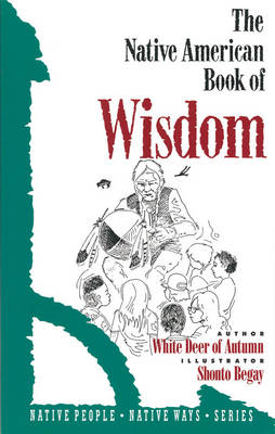 The Native American Book of Wisdom - White Deer of Autumn, and White, and Deer, White