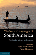 The Native Languages of South America: Origins, Development, Typology