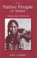 The Native People of Alaska - Langdon, Steve J