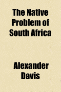 The Native Problem of South Africa