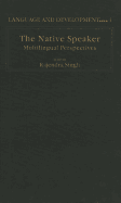 The Native Speaker: Multilingual Perspectives