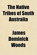 The Native Tribes of South Australia