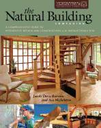 The Natural Building Companion: A Comprehensive Guide to Integrative Design and Construction