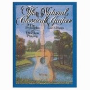 The Natural Classical Guitar: The Principles of Effortless Playing - Ryan, Lee F