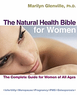 The Natural Health Bible for Women: The Complete Guide for Women of All Ages