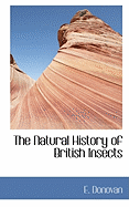 The Natural History of British Insects