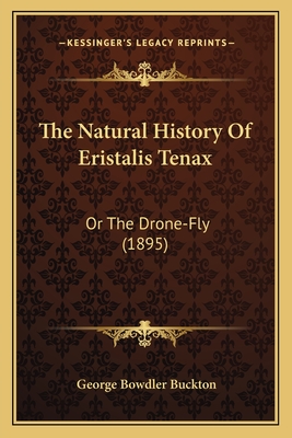 The Natural History Of Eristalis Tenax: Or The Drone-Fly (1895) - Buckton, George Bowdler