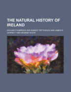 The Natural History of Ireland (Volume 2)